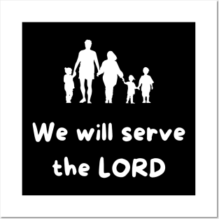 We will serve the LORD -Bible Verse Posters and Art